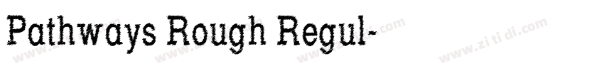 Pathways Rough Regul字体转换